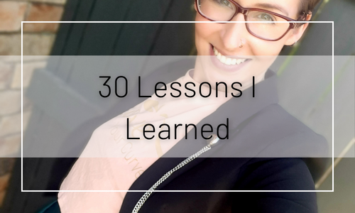 30 Lessons I Learned After I Turned 30