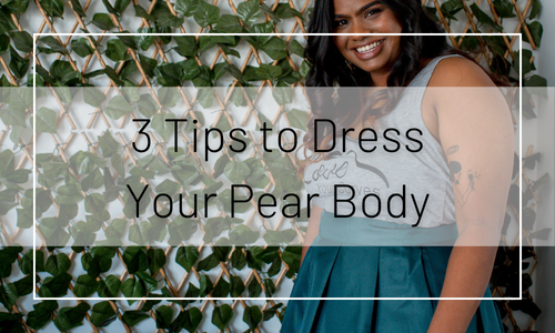 3 Tips to Dress for Your Pear Shaped Body