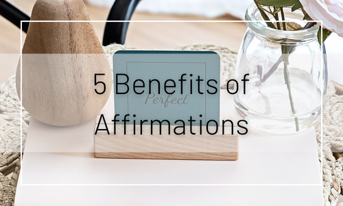 5 Benefits of Positive Affirmations
