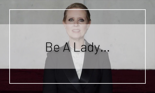 Be A Lady…