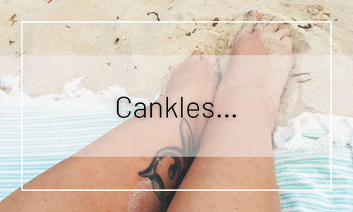 Cankles…