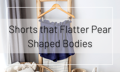 Shorts that Flatter Pear Shaped Bodies
