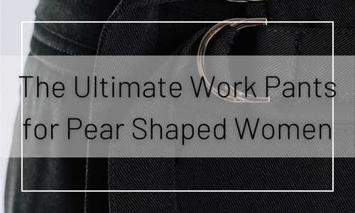 The Ultimate Work Pants for Pear-Shaped Women
