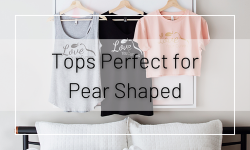 Tops Perfect for Pear Shaped Body Types