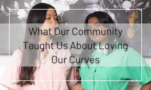 What Our Community Taught Us About Loving Our Curves
