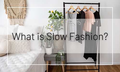 What is Slow Fashion?