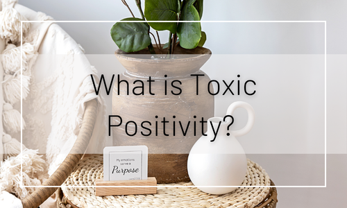 What is Toxic Positivity?